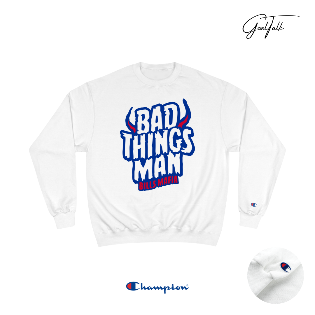 "Bad Things Man" Champion® Sweatshirt