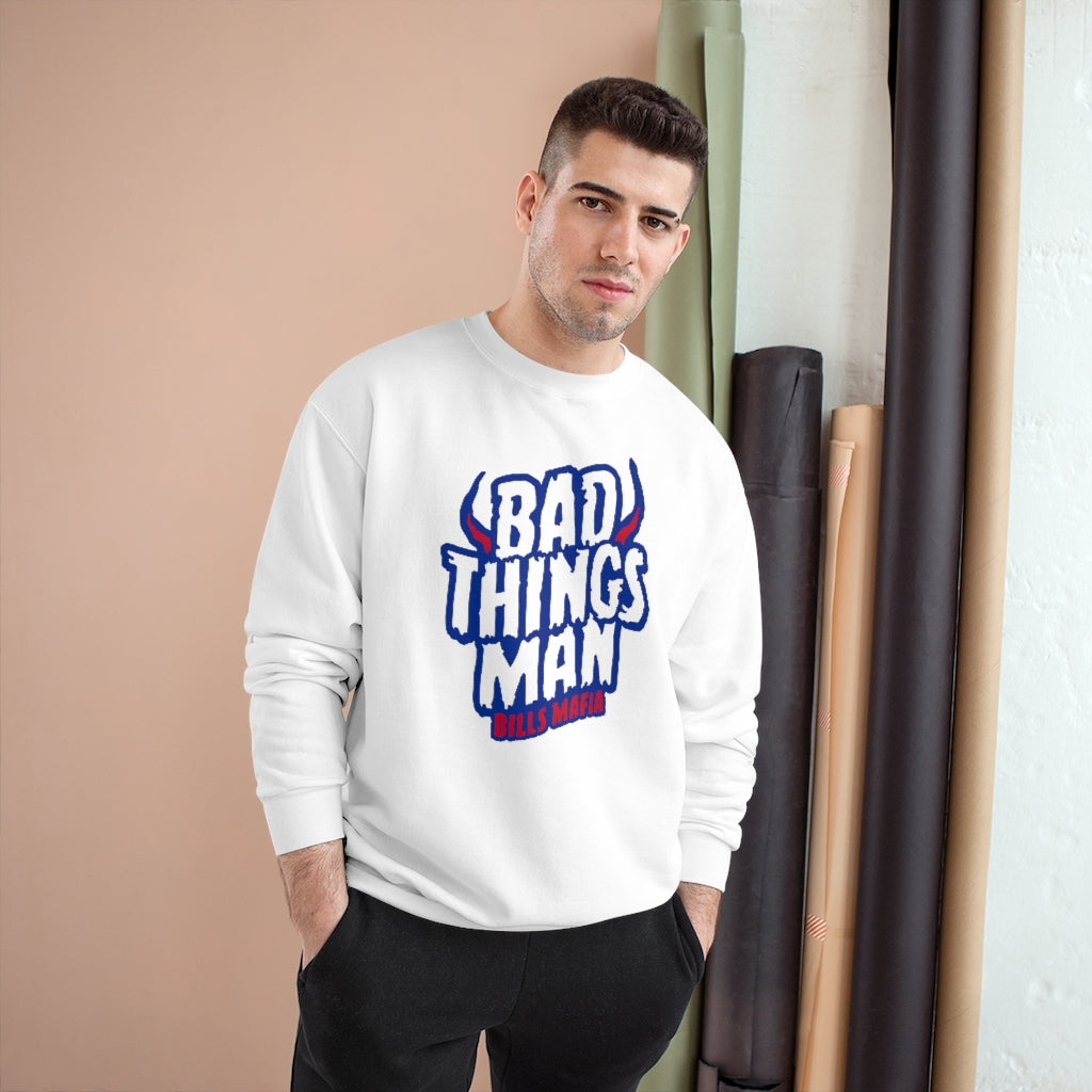 "Bad Things Man" Champion® Sweatshirt