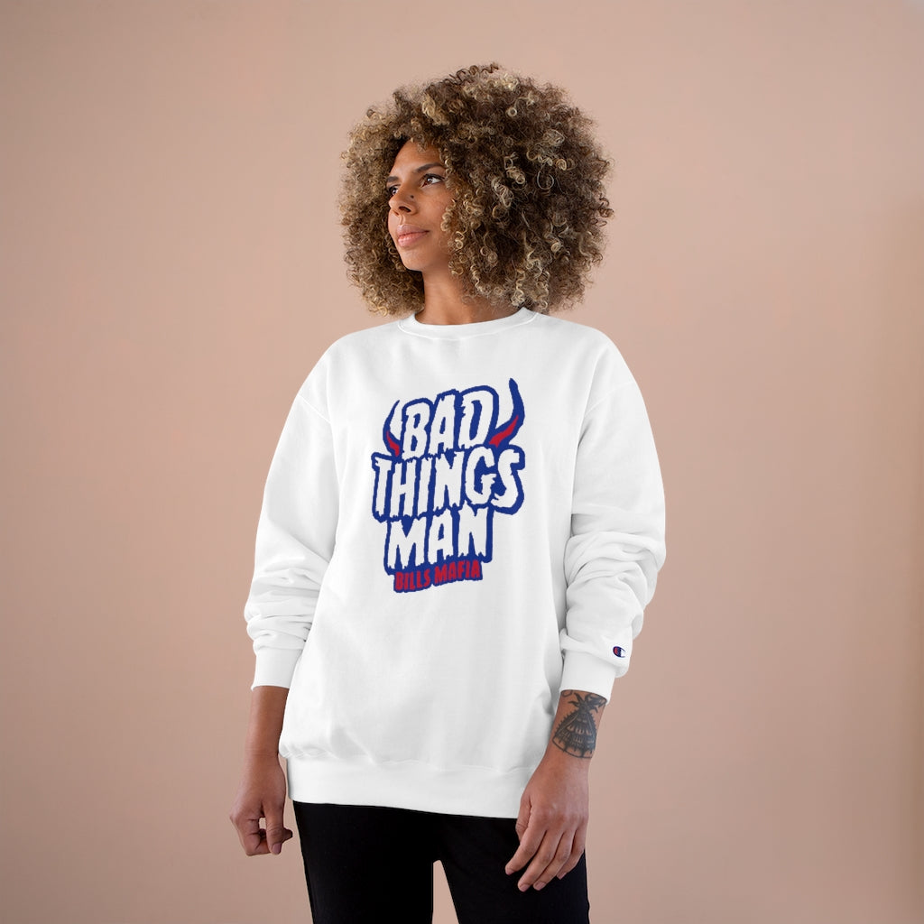 "Bad Things Man" Champion® Sweatshirt